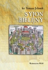 Okładka książki Syjon biblijny Tomasz Jelonek