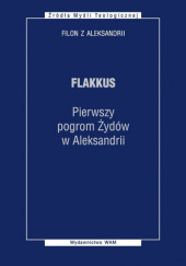 Okładka książki Flakkus. Pierwszy pogrom Żydów w Aleksandrii Filon z Aleksandrii