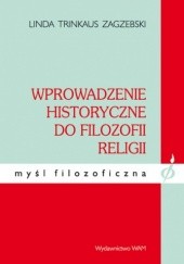 Okładka książki Wprowadzenie historyczne do filozofii religii Linda Zagzebski
