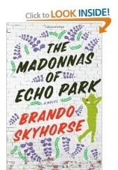 Okładka książki The Madonnas Of Echo Park Brando Skyhorse