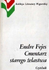 Okładka książki Cmentarz starego żelastwa Endre Fejes