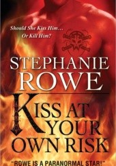 Okładka książki Kiss At Your Own Risk Stephanie Rowe