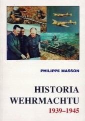 Okładka książki Historia Wehrmachtu 1939-1945 Phillippe Masson