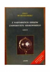 Okładka książki Z najstarszych dziejów Uniwersytetu Krakowskiego. Szkice Jerzy Wyrozumski
