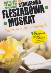 Okładka książki Powrót do miejsc nieobecnych Stanisława Fleszarowa-Muskat