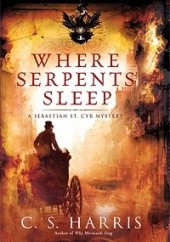 Okładka książki Where Serpents Sleep C. S. Harris