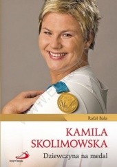 Okładka książki Kamila Skolimowska. Dziewczyna na medal Rafał Bała