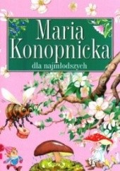 Okładka książki Maria Konopnicka dla najmłodszych Maria Konopnicka