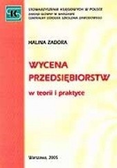 Okładka książki Wycena przedsiębiorstw w teorii i praktyce Halina Zadora