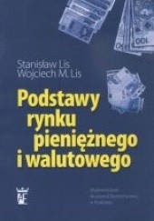 Okładka książki Podstawy rynku pieniężnego i walutowego Stanisław Lis