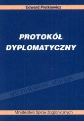 Okładka książki Protokół dyplomatyczny Edward Pietkiewicz