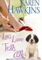 Okładka książki Lois Lane Tells All Karen Hawkins