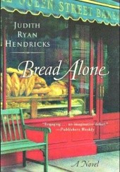 Okładka książki Bread Alone Judy Hendricks