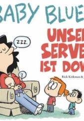 Okładka książki Baby Blues Band 13: Unser Server ist down! Rick Kirkman
