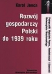 Okładka książki Rozwój gospodarczy Polski do 1939 roku Karol Jonca