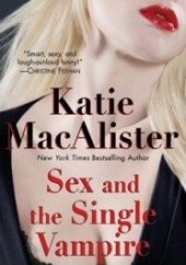 Okładka książki Sex And The Single Vampire Katie MacAlister