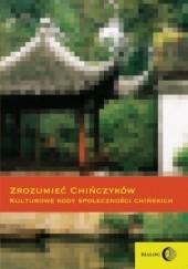 Okładka książki Zrozumieć Chińczyków. Kulturowe kody społeczności chińskich