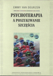 Okładka książki Psychoterapia a poszukiwanie szczęścia Emmy van Deurzen