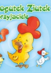 Okładka książki Kogutek Ziutek i przyjaciele Małgorzata Porębska