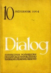 Okładka książki Dialog, nr 10 (102) / październik 1964 Henry de Montherlant, Redakcja miesięcznika Dialog, Tadeusz Różewicz