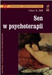 Okładka książki Sen w psychoterapii Clara E. Hill