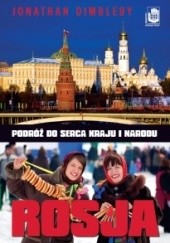 Okładka książki Rosja. Podróż do serca kraju i narodu Jonathan Dimbleby