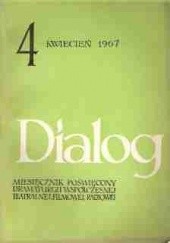 Okładka książki Dialog, nr 4 / kwiecień 1967 Maciej Zenon Bordowicz, Marguerite Duras, Redakcja miesięcznika Dialog