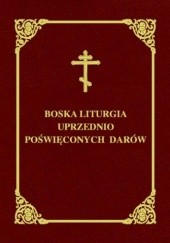 Okładka książki Boska liturgia uprzednio poświęconych darów autor nieznany