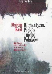 Okładka książki Romantyzm. Piekło i niebo Polaków Marcin Król
