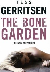 Okładka książki The Bone Garden Tess Gerritsen