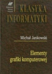 Okładka książki Elementy grafiki komputerowej Michał Jankowski