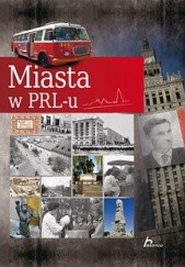 Okładka książki Miasta w PRL-u Janusz Jabłoński