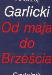 Okładka książki Od maja do Brześcia Andrzej Garlicki