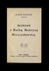 Okładka książki Rozmowa z Matką Makryną Mieczysławską Juliusz Słowacki