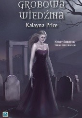 Okładka książki Grobowa wiedźma Kalayna Price