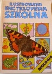 Okładka książki Ilustrowana encyklopedia szkolna. Biologia