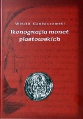 Okładka książki Ikonografia monet piastowskich Witold Garbaczewski