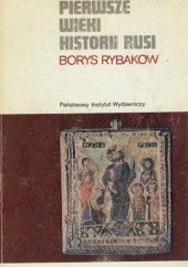 Okładka książki Pierwsze wieki historii Rusi Borys Rybakow