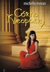 Okładka książki Córka Kleopatry Michelle Moran