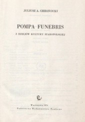 Okładka książki Pompa funebris. Z dziejów kultury staropolskiej. Juliusz Chrościcki