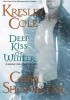 Okładka książki Deep Kiss of Winter. (Contains: Immortals After Dark #7 - Untouchable, Alien Huntress #3.5 - Tempt Me Eternally) Kresley Cole,&nbsp;Gena Showalter