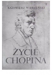 Okładka książki Życie Chopina Kazimierz Wierzyński