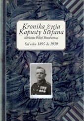Okładka książki Kronika życia Kapusty Stefana sierżanta Policji Państwowej Stefan Kapusta