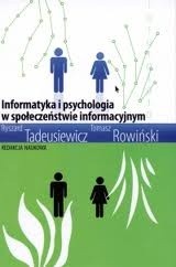 Okładka książki Informatyka i psychologia w społeczeństwie informacyjnym Tomasz Rowiński, Ryszard Tadeusiewicz