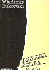 Okładka książki Pacyfiści kontra pokój Władimir Bukowski