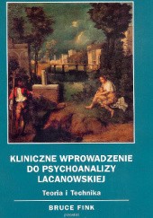 Okładka książki Kliniczne wprowadzenie do psychoanalizy lacanowskiej Bruce Fink