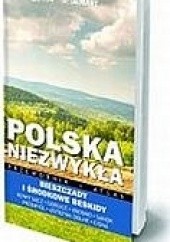 Polska niezwykła - Bieszczady i Środkowe Beskidy