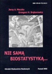 Okładka książki Nie samą biostatystyką... Grzegorz H. Bręborowicz, Jerzy Moczko