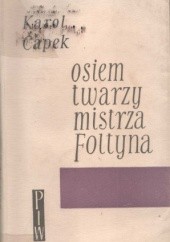 Okładka książki Osiem twarzy mistrza Foltyna Karel Čapek