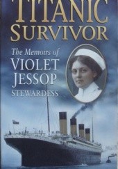 Titanic survivor. The Memoirs of Violet Jessop Stewardess
